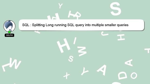SQL : Splitting Long running SQL query into multiple smaller queries смотреть онлайн
