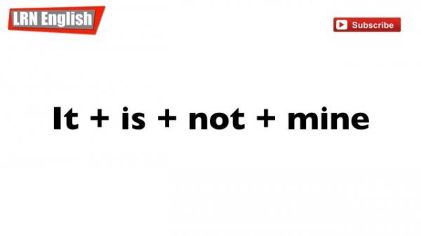Possessive Pronoun; simple present tense, Negative Formal "it is mine"