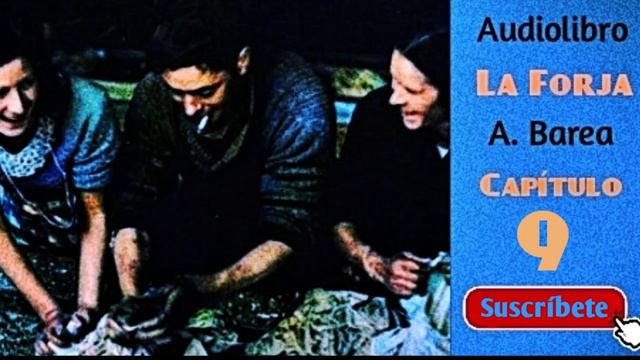 9. La Forja por Arturo Barea /Cap. 9, audiolibro en español con voz humana "La forja de un rebelde" смотреть онлайн