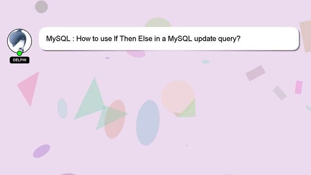 MySQL : How to use If Then Else in a MySQL update query? смотреть онлайн