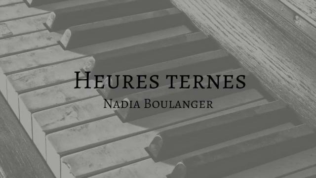 Heures ternes by Nadia Boulanger (Accompaniment) смотреть онлайн