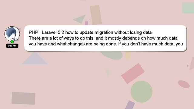 PHP : Laravel 5.2 how to update migration without losing data смотреть онлайн