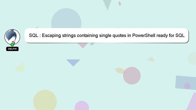 SQL : Escaping strings containing single quotes in PowerShell ready for SQL query смотреть онлайн
