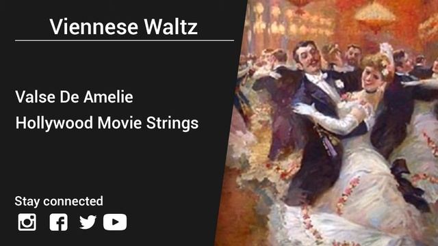 Hollywood Movie Strings – Valse De Amelie - Viennese Waltz Music