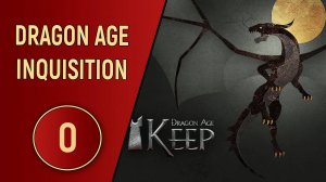 DRAGON AGE KEEP