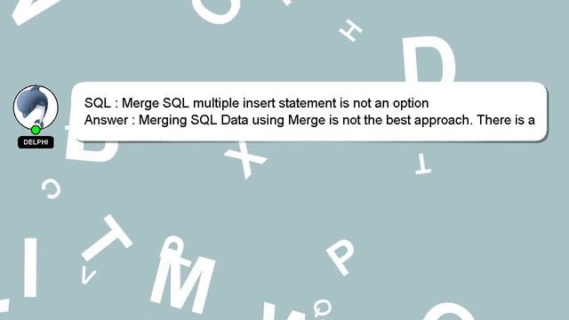 SQL : Merge SQL multiple insert statement is not an option смотреть онлайн