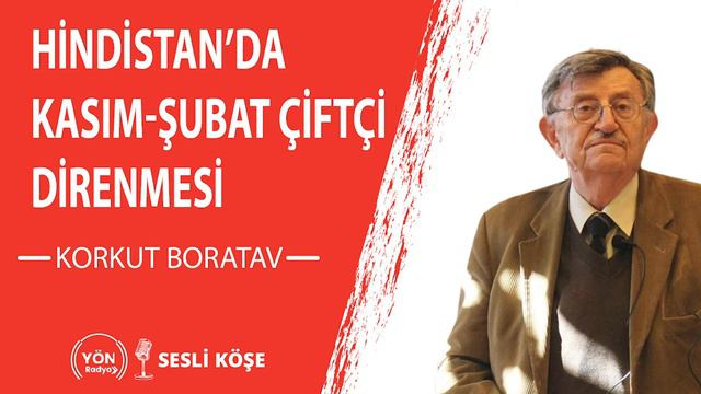 Hindistan'da Kasım Şubat Çiftçi Direnmesi | Korkut Boratav | Sesli Köşe | Yön Radyo смотреть онлайн