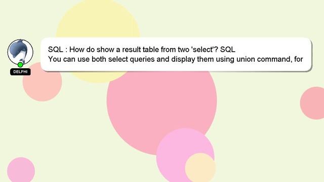 SQL : How do show a result table from two 'select'? SQL смотреть онлайн