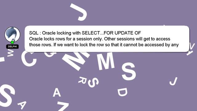SQL : Oracle locking with SELECT...FOR UPDATE OF смотреть онлайн