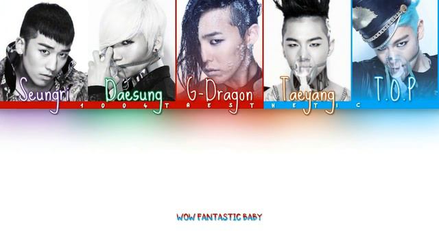 BIGBANG (빅뱅) - Fantastic Baby (판타스틱 베이비) Color Coded Han/Rom/Eng Lyrics