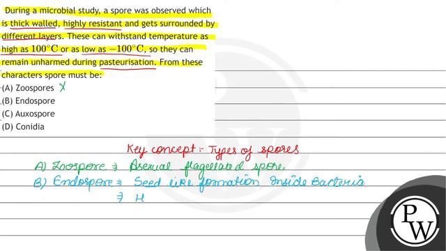During a microbial study, a spore was observed which is thick walled, highly resistant and gets ... смотреть онлайн