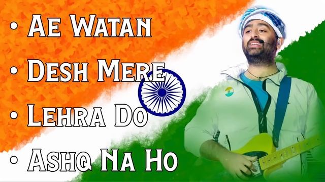Arijit Singh: Ae Watan | Desh Mere | Lehra Do | Ashq Na Ho | Desh Bhakti Song смотреть онлайн