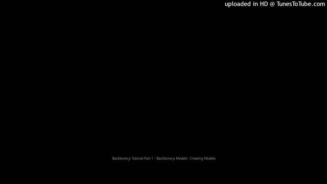 Backbone.js Tutorial Part 1 - Backbone.js Models- Creating Models смотреть онлайн