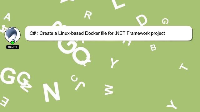 C# : Create a Linux-based Docker file for .NET Framework project смотреть онлайн