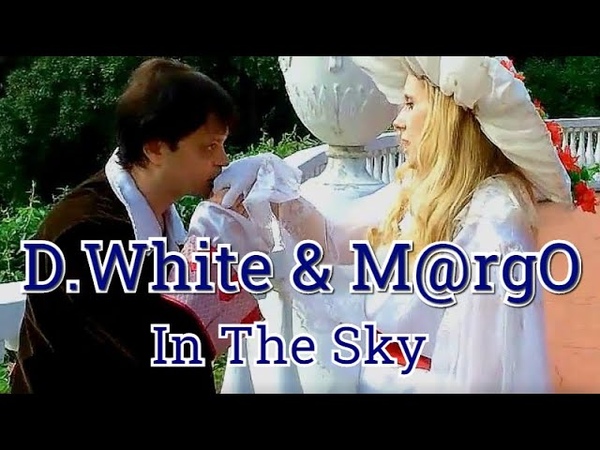D.White feat M@rgO - In the sky (Official Music video). смотреть онлайн