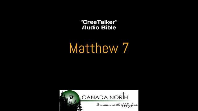 Matthew 7 - CreeTalker Audio Bible смотреть онлайн