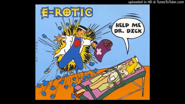 E-Rotic - Help Me Dr. Dick (russian) смотреть онлайн