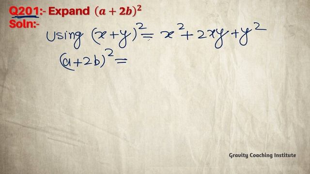 Q201 | Expand (a+2b)^2 | A + 2 B Whole Square |  (a+2b)2 |  (a + 2b) ^2 | A Plus 2 B Whole Square