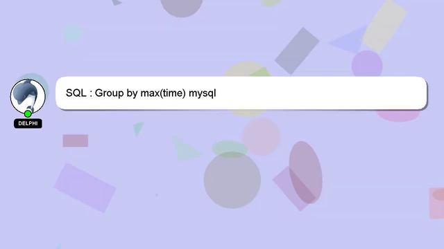 SQL : Group by max(time) mysql смотреть онлайн