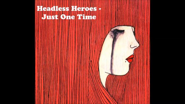 Headless Heroes - Just One Time смотреть онлайн