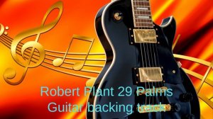Robert Plant 29 Palms Guitar Backing Track With Vocals