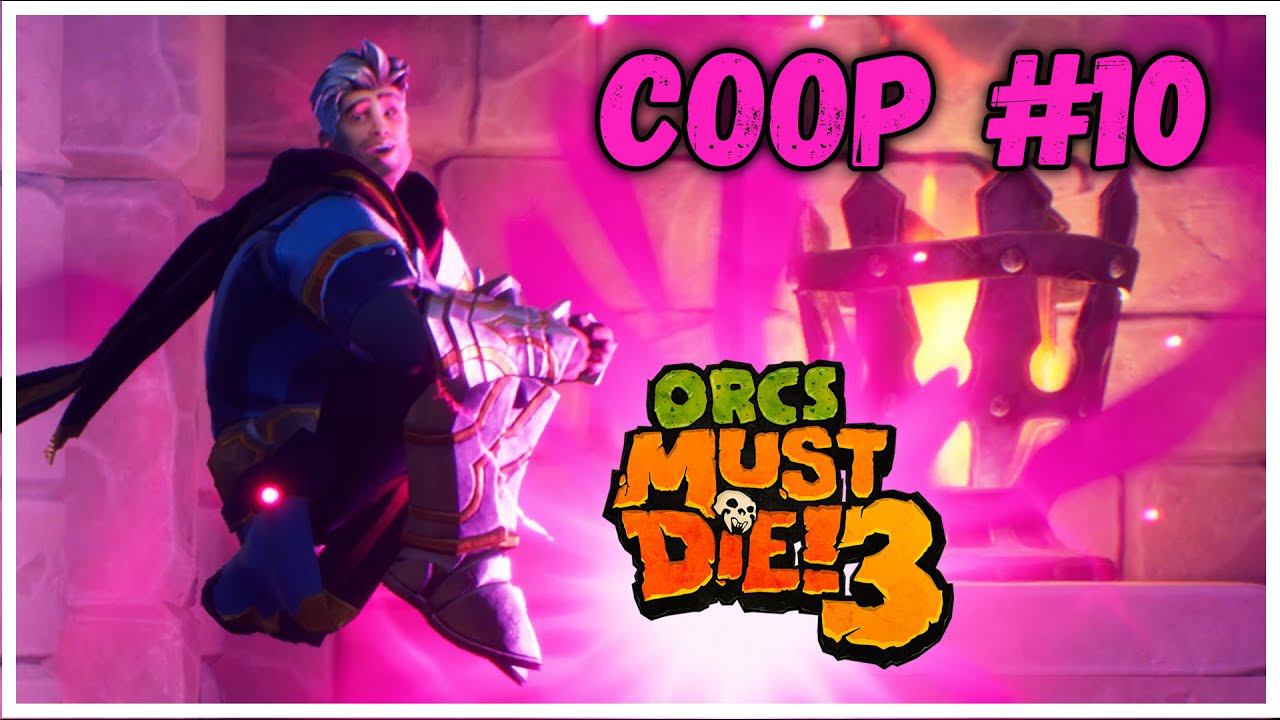 Добили игру - Orcs Must Die! 3 (coop) ( #10) смотреть онлайн