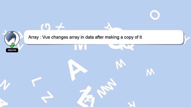 Array : Vue changes array in data after making a copy of it смотреть онлайн