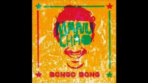 Manu Chao - Bongo Bong (audio officiel)