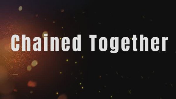 ПуТеШеСтВиЕ в ЦеПяХ(chained together)