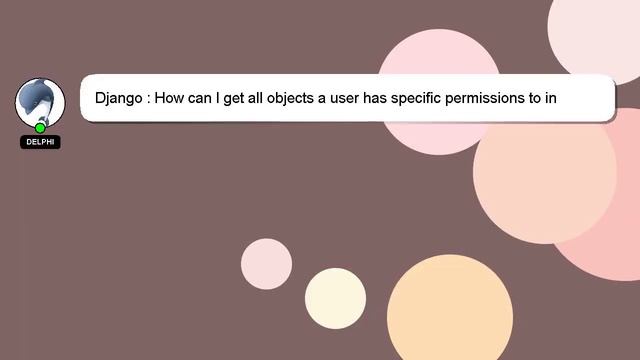 Django : How can I get all objects a user has specific permissions to in django guardian? смотреть онлайн