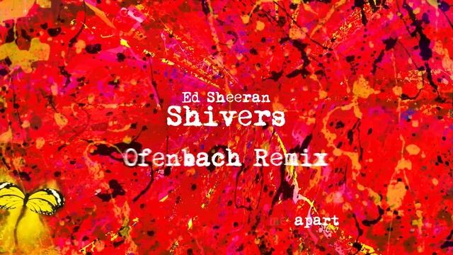 Ed Sheeran “Shivers” Ofenbach Remix (Official Audio) смотреть онлайн