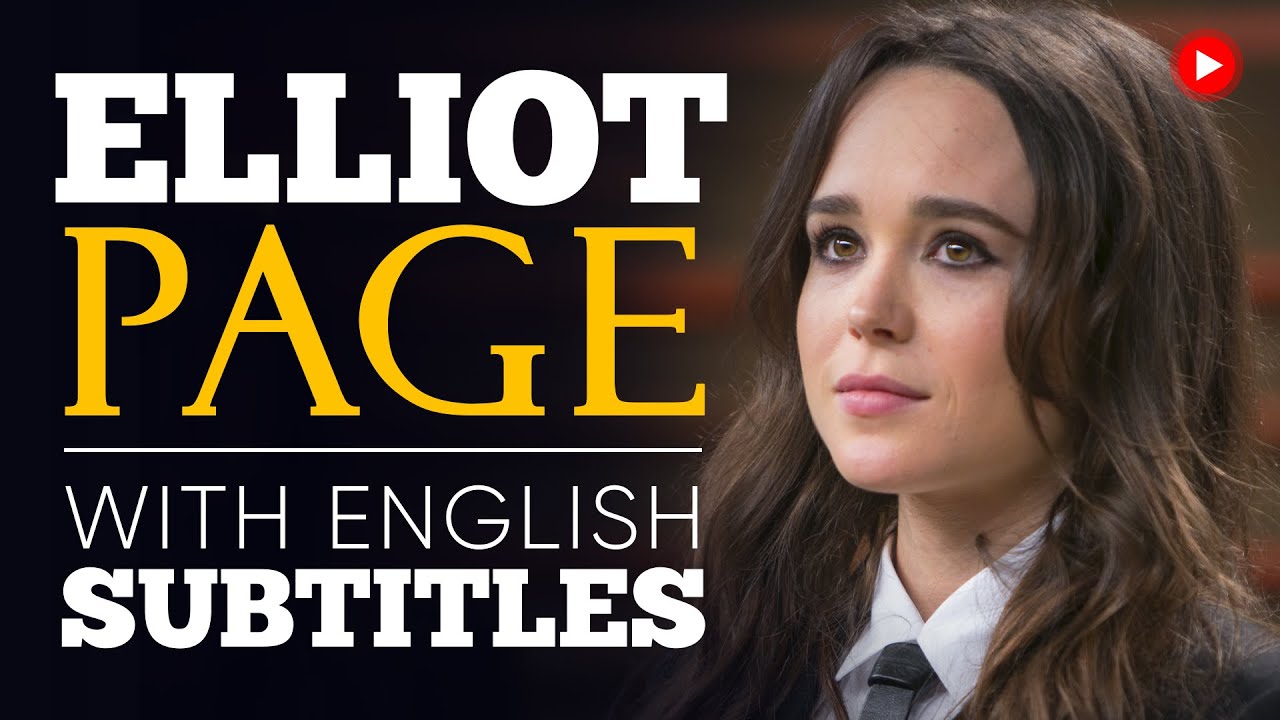 ENGLISH SPEECH _ ELLIOT PAGE_ Accept Yourself (English Subtitles).mp4