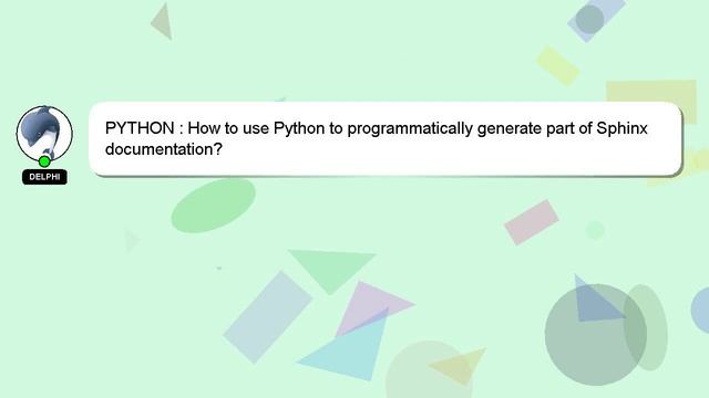PYTHON : How to use Python to programmatically generate part of Sphinx documentation? смотреть онлайн