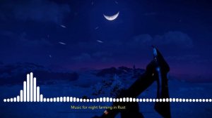 Музыка для ночного фарма Раст - Music for night farming in Rust