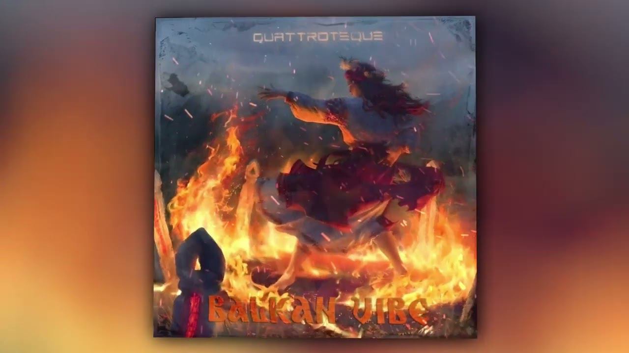 QUATTROTEQUE - Balkan Vibe (Official Audio) смотреть онлайн