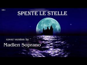 Emma Shapplin - J. Capdevielle. Spente le stelle (Погасшие звёзды). Cover version by Madlen Soprano