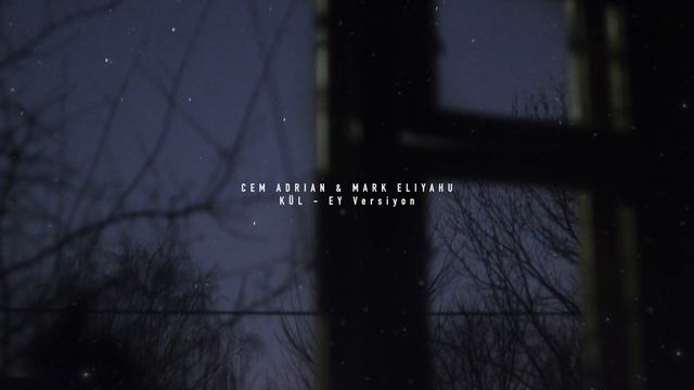 Cem Adrian & Mark Eliyahu - KÜL (Emre Yılmaz Versiyon) смотреть онлайн