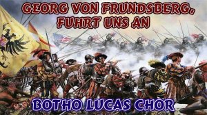 Jorg von Frundsberg, fuhrt uns an - Botho Lucas Chor #Bannerlord