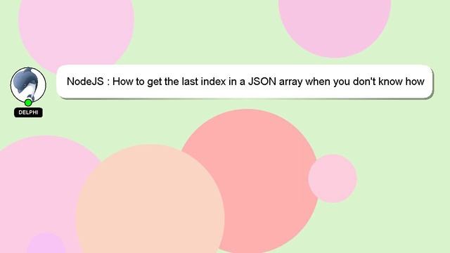 NodeJS : How to get the last index in a JSON array when you don't know how large the array is going смотреть онлайн