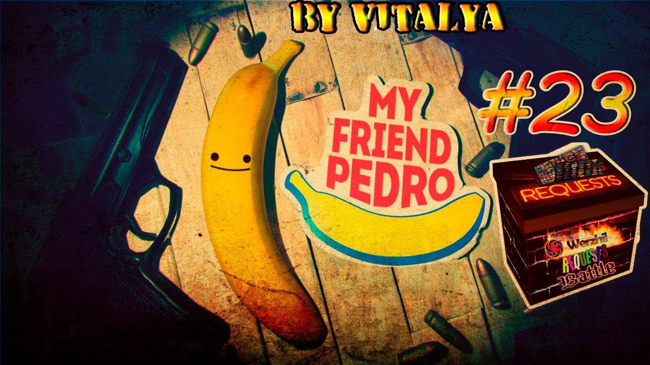 Request#23 [Vitalya]: My Friend Pedro смотреть онлайн