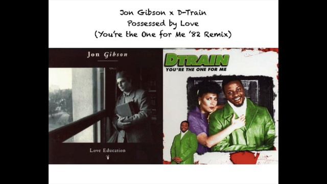 Jon Gibson x D-Train - Possessed by Love (80's Funk Remix/Mashup) смотреть онлайн
