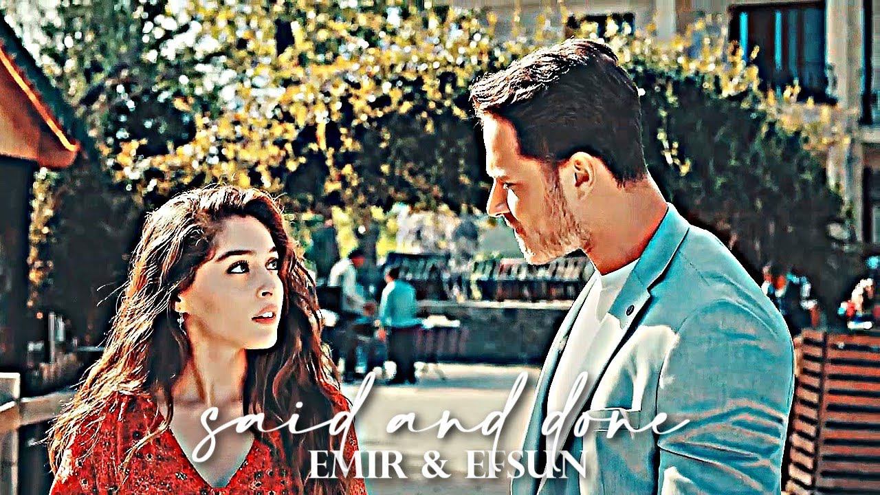 Efsun + Emir || Said And Done