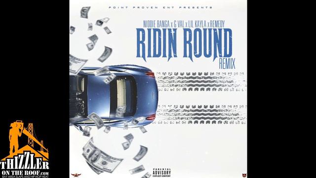 Niddie Banga ft. G-Val, Lil Kayla, Remedy - Ridin' Round [Remix] [Thizzler.com] смотреть онлайн