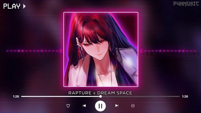 RAPTURE x DREAM SPACE || [P4nMusic TIKTOK MASHUP] смотреть онлайн