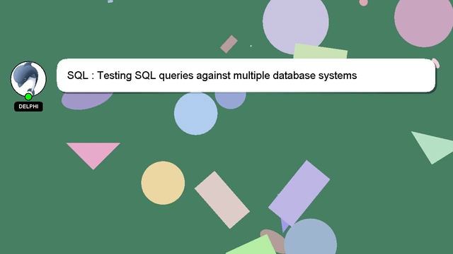 SQL : Testing SQL queries against multiple database systems смотреть онлайн