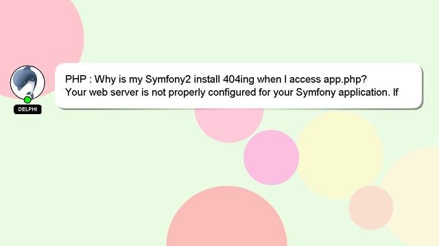 PHP : Why is my Symfony2 install 404ing when I access app.php? смотреть онлайн