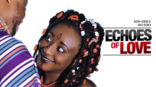 Echoes Of Love Official Trailer Latest 2016 Nigerian Nollywood Drama Movie смотреть онлайн
