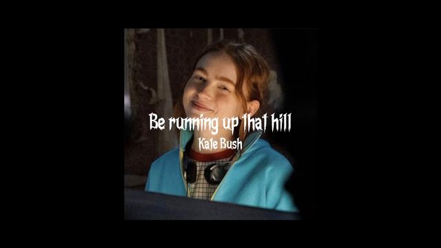 Be Running Up That Hill (speed Up)-Kate Bush