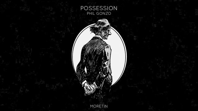 Phil Gonzo - Possession смотреть онлайн