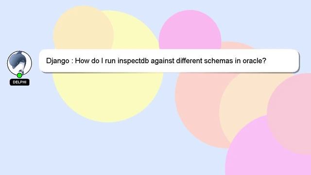 Django : How do I run inspectdb against different schemas in oracle? смотреть онлайн